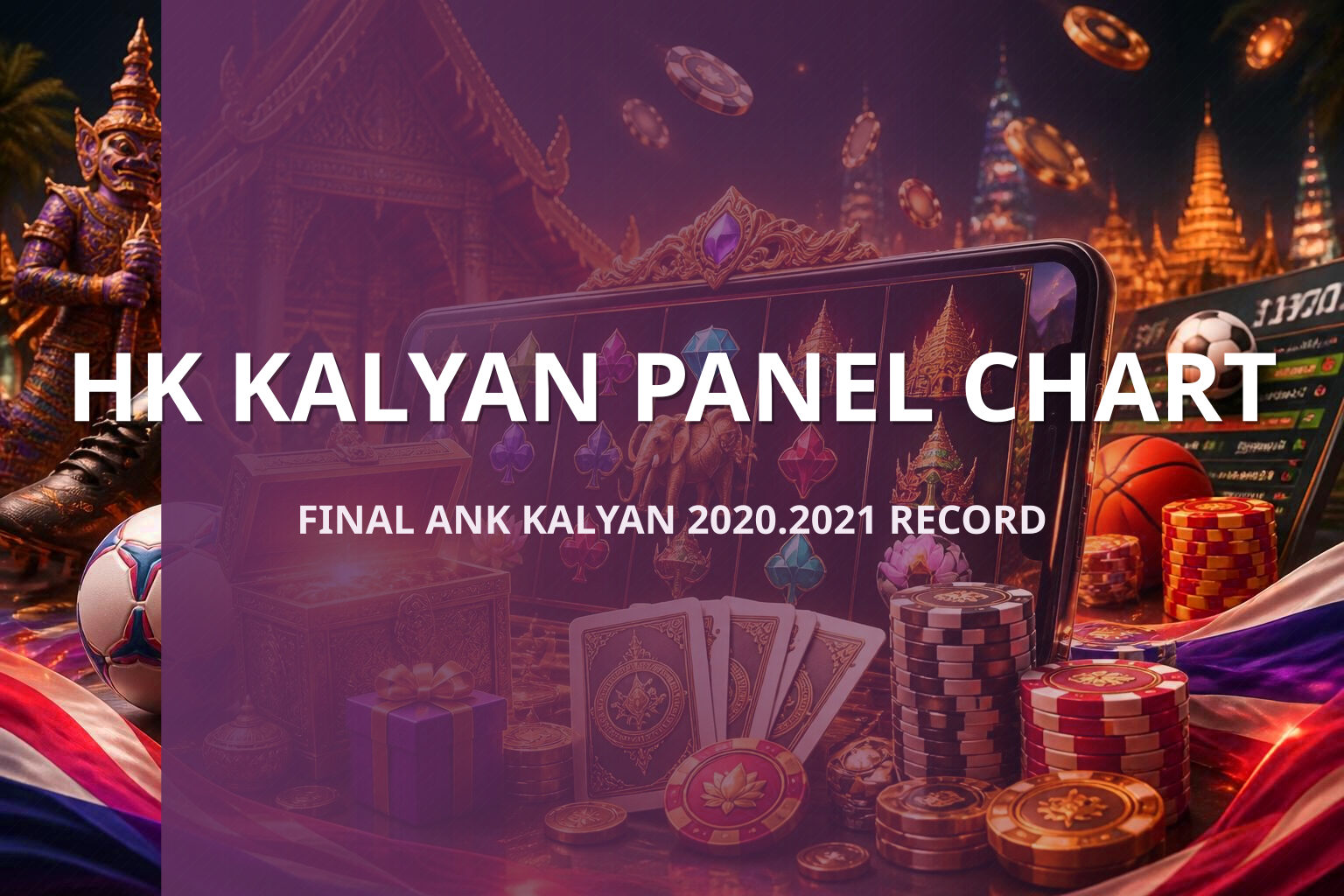 HK KALYAN PANEL CHART FINAL ANK KALYAN 2020.2021 RECORD