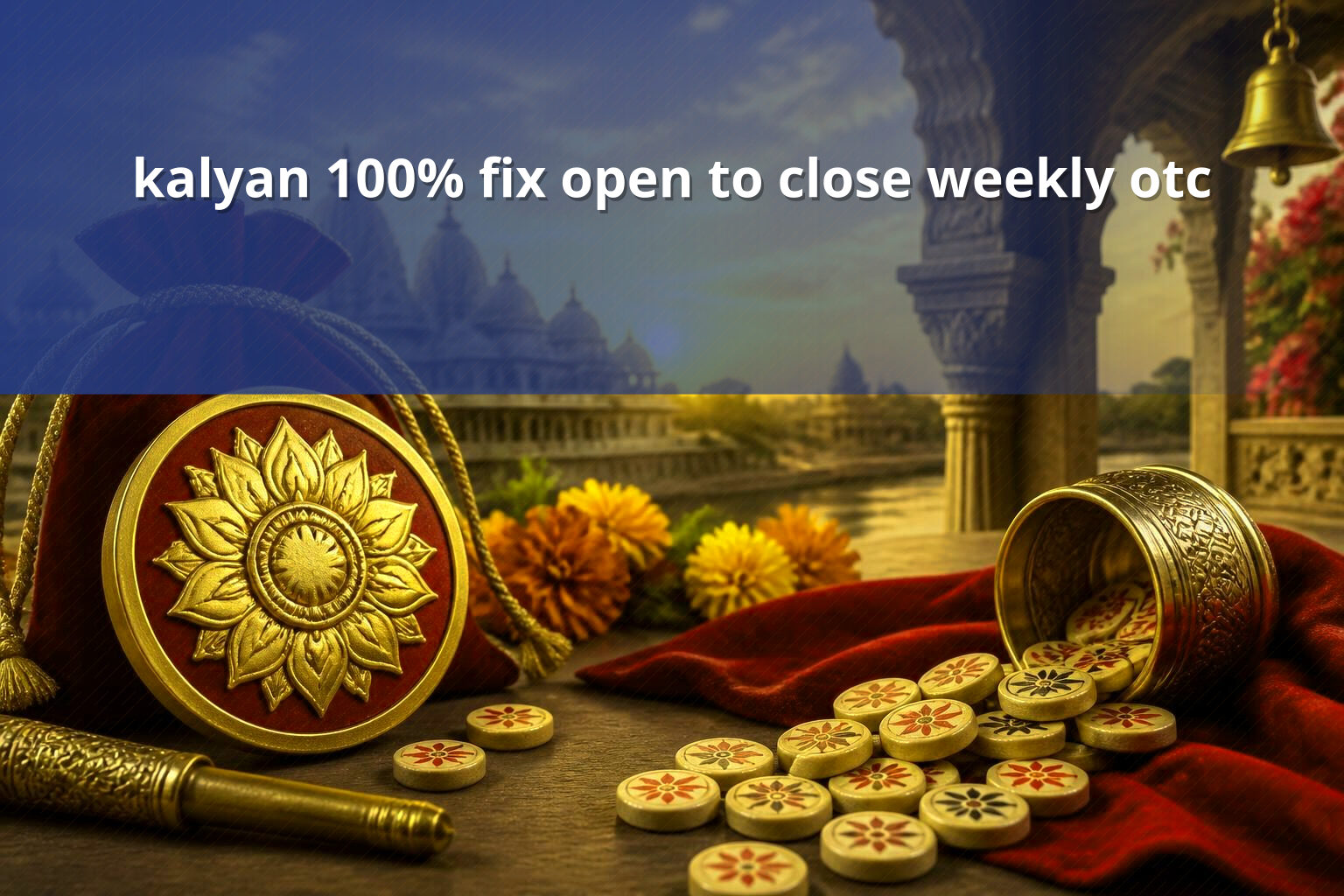 kalyan 100% fix open to close weekly otc - matka_satta